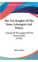 Two Knights Of The Swan, Lohengrin And Helyas