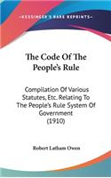 The Code of the People's Rule: Compilation of Various Statutes, Etc. Relating to the People's Rule System of Government (1910)(English)