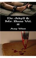 Dr. Jekyll & Mr. Bane Vol. 2