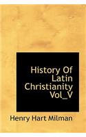 History of Latin Christianity Vol_v