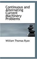Continuous and Alternating Current Machinery Problems
