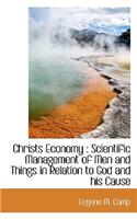 Christs Economy: Scientific Management of Men and Things in Relation to God and His Cause