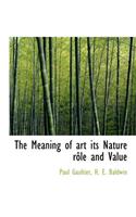 The Meaning of Art Its Nature R Le and Value