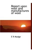 Report upon wool and manufactures of wool