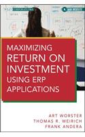 Maximizing Return on Investment Using Erp Applications