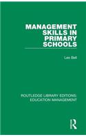 Management Skills in Primary Schools: (Routledge Library Editions: Education Management)