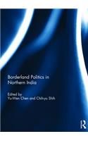 Borderland Politics in Northern India