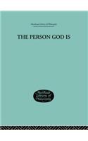 The Person God Is
