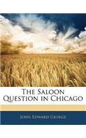 The Saloon Question in Chicago