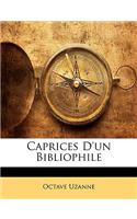 Caprices d'Un Bibliophile