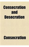 Consecration and Desecration