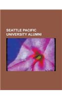 Seattle Pacific University Alumni: Anna Prosser, Barbara Rosenthal, Bjorn Anderson, Chad Forcier, Chrissy Hughes, Dave D'Errico, Dave Quall, David A.(English)