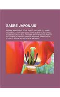 Sabre Japonais: Katana, Wakizashi, Tachi, Tant, Histoire Du Sabre Japonais, Structure de La Lame Du Sabre Japonais, Hyoho Niten Ichi R(French)