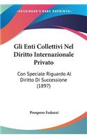 Gli Enti Collettivi Nel Diritto Internazionale Privato