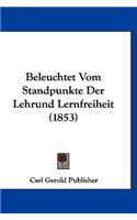 Beleuchtet Vom Standpunkte Der Lehrund Lernfreiheit (1853)