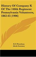 History Of Company K Of The 140th Regiment Pennsylvania Volunteers, 1862-65 (1906)