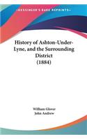 History of Ashton-Under-Lyne, and the Surrounding District (1884)