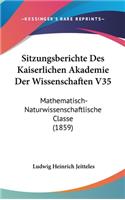 Sitzungsberichte Des Kaiserlichen Akademie Der Wissenschaften V35