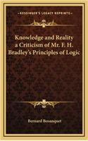 Knowledge and Reality a Criticism of Mr. F. H. Bradley's Principles of Logic