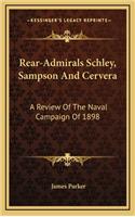 Rear-Admirals Schley, Sampson and Cervera