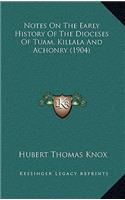 Notes On The Early History Of The Dioceses Of Tuam, Killala And Achonry (1904)