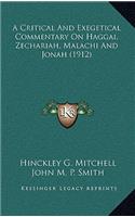 A Critical and Exegetical Commentary on Haggai, Zechariah, Malachi and Jonah (1912)