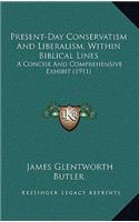 Present-Day Conservatism and Liberalism, Within Biblical Lines