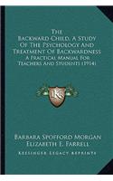 Backward Child, a Study of the Psychology and Treatment of Backwardness