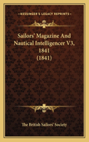 Sailors' Magazine And Nautical Intelligencer V3, 1841 (1841)