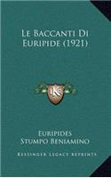 Le Baccanti Di Euripide (1921)