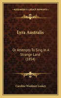 Lyra Australis: Or Attempts To Sing In A Strange Land (1854)(English)