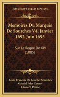 Memoires Du Marquis De Sourches V4, Janvier 1692-Juin 1695