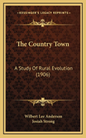 The Country Town: A Study Of Rural Evolution (1906)