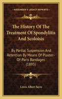 History Of The Treatment Of Spondylitis And Scoloisis