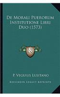 De Morali Puerorum Institutione Libri Duo (1573)