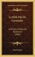 Petit-Fils De Cartouche: Suite Des Enfants Du Boulevard (1864)