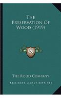 The Preservation of Wood (1919)