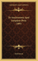 De Anachronismis Apud Euripidem Obviis (1895)