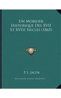 Un Mobilier Historique Des XVII Et XVIII Siecles (1865)