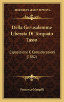 Della Gerusalemme Liberata Di Torquato Tasso: Esposizione E Considerazioni (1882)