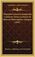Disputatio Literaria Inauguralis Continens Varias Lectiones Ex Historia Philosophiae Antiquae (1842)