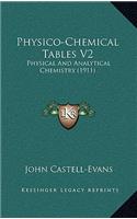 Physico-Chemical Tables V2: Physical And Analytical Chemistry (1911)(English)