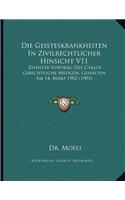 Die Geisteskrankheiten in Zivilrechtlicher Hinsicht V11