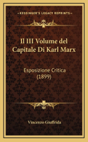 Il III Volume del Capitale Di Karl Marx: Esposizione Critica (1899)