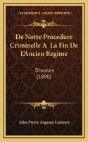 De Notre Procedure Criminelle A La Fin De L'Ancien Regime