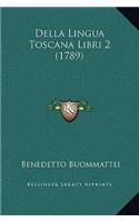 Della Lingua Toscana Libri 2 (1789)