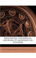 Biographie Universelle, Ancienne Et Moderne; Ou, Histoire