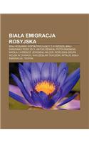 Bia a Emigracja Rosyjska: Biali Rosjanie Wspo Pracuj Cy Z III Rzesz, Biali Emigranci Rosyjscy, Anton Denikin, Piotr Krasnow, Niko Aj Judenicz