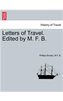 Letters of Travel. Edited by M. F. B.