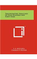 Trigonometric Parallaxes of Four Hundred and Forty Stars